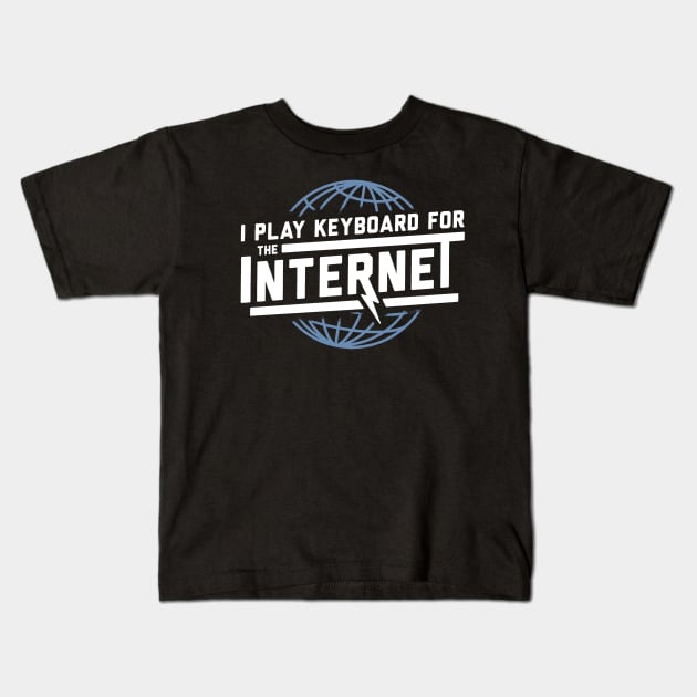i play keyboard for the internet Kids T-Shirt by atasistudio
